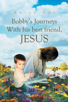 portada Bobby's Journeys With His Best Friend, Jesus (in English)