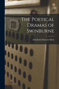 portada The Poetical Dramas of Swinburne (en Inglés)