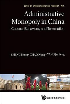 portada Administrative Monopoly in China: Causes, Behaviors, and Termination (en Inglés)