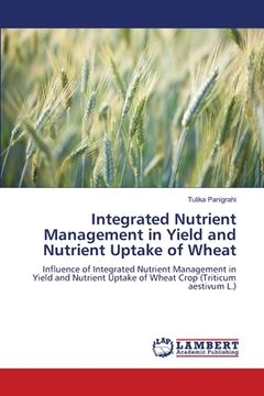portada Integrated Nutrient Management in Yield and Nutrient Uptake of Wheat (en Inglés)
