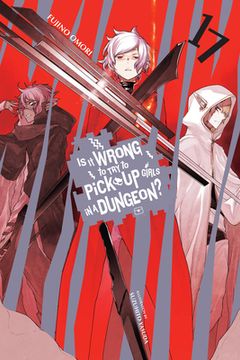 portada Is it Wrong to try to Pick up Girls in a Dungeon? , Vol. 17 ln (in English)