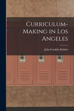 portada Curriculum-making in Los Angeles (in English)