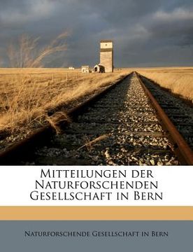 portada Mitteilungen Der Naturforschenden Gesellschaft in Bern Aus Dem Jahre 1908. (in German)