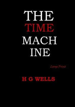 portada The Time Machine: Large Print (in English)