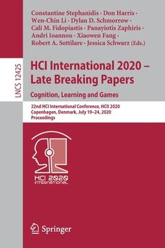 portada Hci International 2020 - Late Breaking Papers: Cognition, Learning and Games: 22nd Hci International Conference, Hcii 2020, Copenhagen, Denmark, July (en Inglés)
