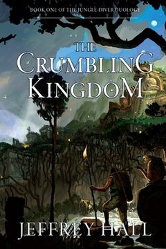 portada The Crumbling Kingdom: (Book 1 of the Jungle-Diver Duology) (in English)
