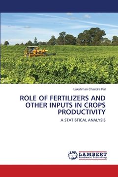 portada Role of Fertilizers and Other Inputs in Crops Productivity (en Inglés)