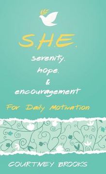 portada S.H.E. Serenity, Hope, & Encouragement: For Daily Motivation (in English)