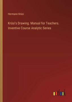 portada Krüsi's Drawing. Manual for Teachers. Inventive Course Analytic Series (en Inglés)
