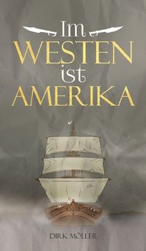 portada Im Westen ist Amerika: Historischer Roman (in German)