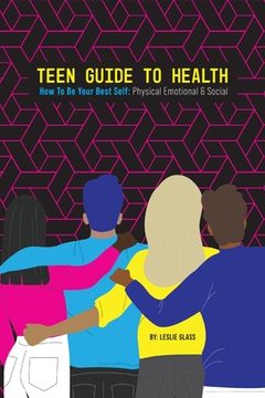 portada Teen Guide To Health: How To Be Your Best Self: Physical Emotional Social (en Inglés)