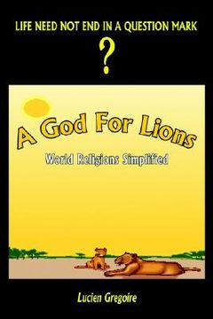 portada a god for lions: world religions simplified