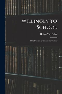 portada Willingly to School: a Study in Unceremonial Portraiture