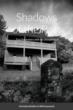 portada Shadows of the Past: True Encounters with the Unexplained (en Inglés)