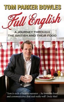 portada Full English: A Journey Through the British and Their Food. Tom Parker Bowles 