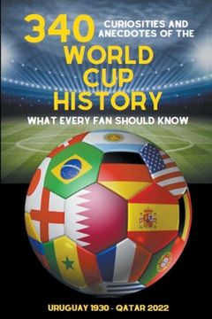 portada 340 Curiosities and Anecdotes of the World Cup History (en Inglés)