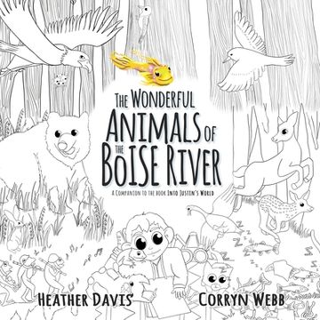 portada The Wonderful Animals of the Boise River: A companion to the book Into Justin's World (en Inglés)