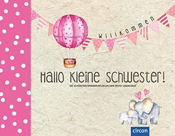 portada Hallo Kleine Schwester! Die Schönsten Erinnerungen an Dein Erstes Lebensjahr (Hallo Baby! ) (in German)