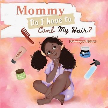 portada Mommy Do I Have to Comb My Hair? (en Inglés)