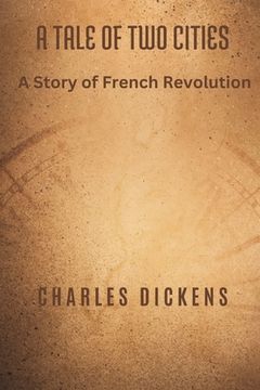 portada A Tale of Two Cities: A Story of French Revolution (en Inglés)