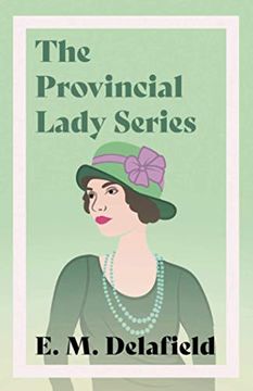 portada The Provincial Lady Series: Diary of a Provincial Lady, the Provincial Lady Goes Further, the Provincial Lady in America & the Provincial Lady in Wartime (en Inglés)