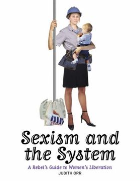portada Sexism and the System: A Rebel's Guide to Women's Liberation (en Inglés)