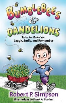 portada Bumblebees and Dandelions: Tales to Make You Laugh, Smile, and Remember