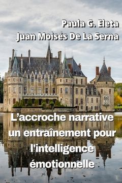 portada L`Accroche Narrative, Un Entraînement Pour L`Intelligence Émotionnelle (en Francés)