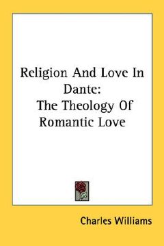 portada religion and love in dante: the theology of romantic love (en Inglés)