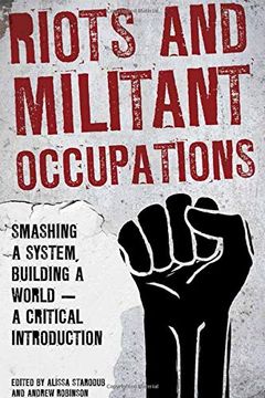 portada Riots and Militant Occupations: Smashing a System, Building a World - a Critical Introduction (en Inglés)