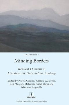 portada Minding Borders: Resilient Divisions in Literature, the Body and the Academy: 5 (Transcript) 