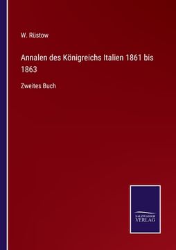portada Annalen des Königreichs Italien 1861 bis 1863: Zweites Buch (in German)
