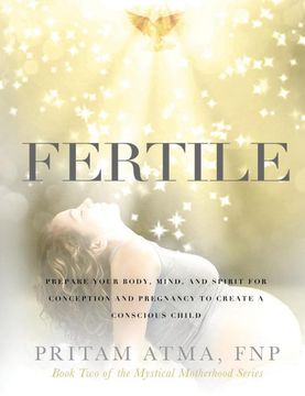 portada Fertile: Prepare Your Body, Mind, and Spirit for Conception and Pregnancy to Create a Conscious Child (Mystical Motherhood) (in English)