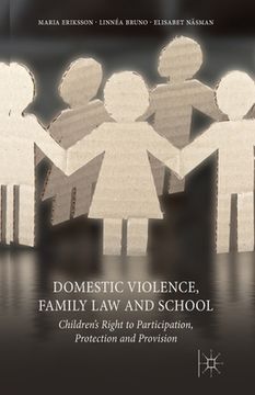 portada Domestic Violence, Family Law and School: Children's Right to Participation, Protection and Provision (en Inglés)