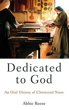 portada Dedicated To God: An Oral History Of Cloistered Nuns (oxford Oral History Series) (en Inglés)