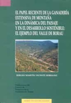 portada El Papel Reciente de la Ganaderia Extensiva de Montaña en la Dinamica del Paisaje y en el Desarrollo Sostenible; El Ejemplo del Valle de Borau