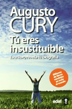 Libro Tu Eres Insustitutible (Temas de Superación Personal), Augusto Jorge  Cury, ISBN 9788441421844. Comprar en Buscalibre