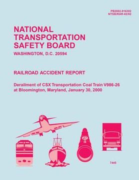 portada Railroad Accident Report: Derailment of CSX Transportation Coal Train V986-26 at Bloomington, Maryland, January 30, 2000 (in English)