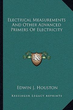 portada electrical measurements and other advanced primers of electricity (en Inglés)