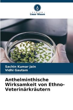 portada Anthelminthische Wirksamkeit von Ethno-Veterinärkräutern (en Alemán)