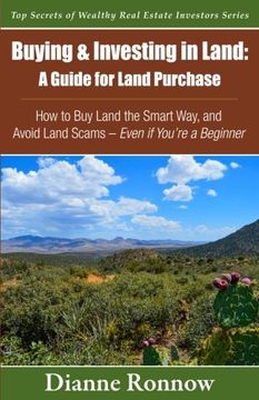portada Buying and Investing in Land: A Guide for Land Purchase: How to buy Land the Smart way and Learn how to Avoid Land Scams-- Even if you are a Beginner: Secrets of Wealthy Real Estate Investors) (en Inglés)