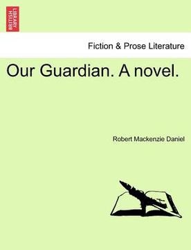 portada our guardian. a novel. (in English)