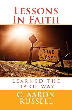 portada Lessons In Faith: learned the hard way (en Inglés)
