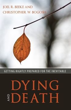 portada Dying and Death: Getting Rightly Prepared for the Inevitable (en Inglés)