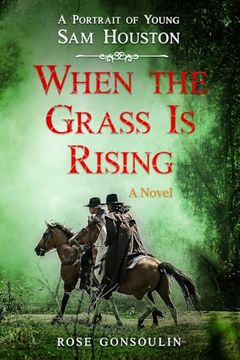 portada When the Grass Is Rising: A Portrait of Young Sam Houston (en Inglés)