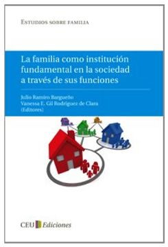 portada La familia como institución fundamental en la sociedad a través de sus funciones (Estudios sobre familia)