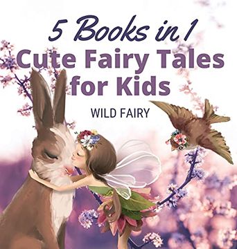portada Cute Fairy Tales for Kids: 5 Books in 1 (in English)