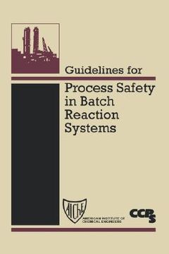 portada guidelines for process safety in batch reaction systems