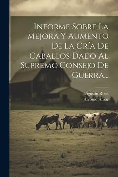 portada Informe Sobre la Mejora y Aumento de la Cría de Caballos Dado al Supremo Consejo de Guerra.
