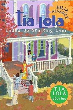 portada How tia Lola Ended up Starting Over (libro en Inglés)